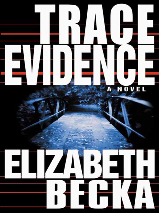 Title details for Trace Evidence by Elizabeth Becka - Available